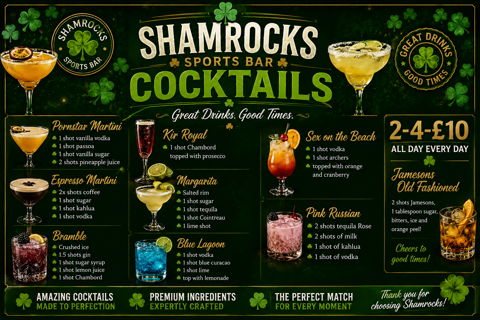 Shamrocks cocktail menu: Pornstar Martini, Espresso Martini, Bramble, Kir Royal, Margarita, Blue Lagoon, Sex on the Beach, Pink Russian and Jamesons Old Fashioned, 2 for £10 all day every day