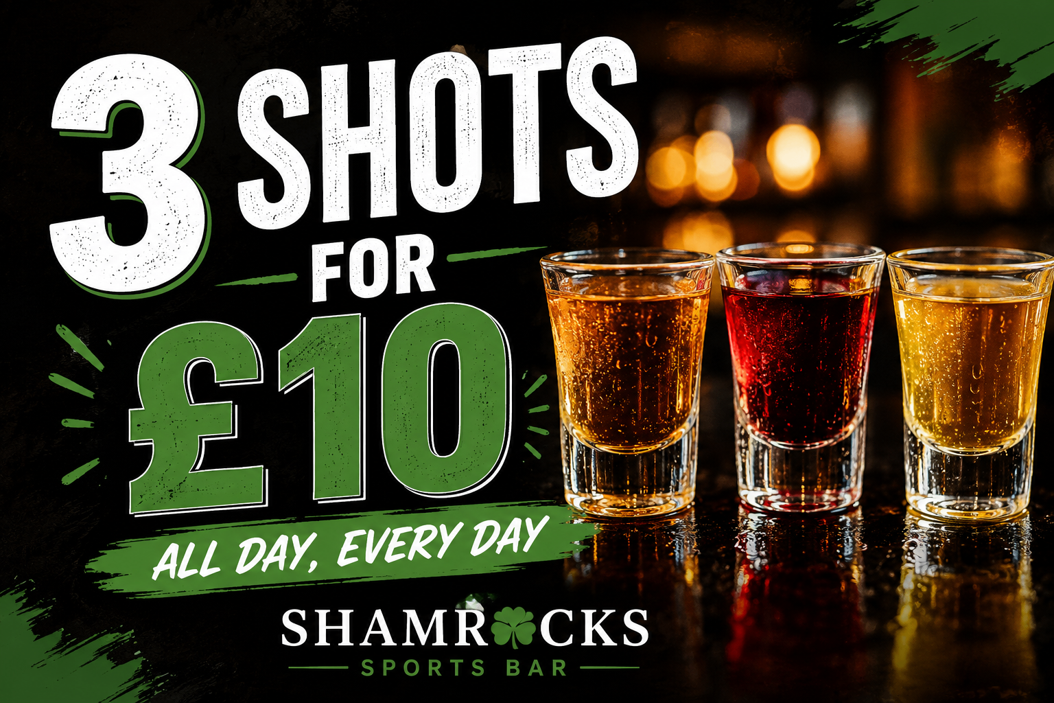 Three shots for £10, all day every day