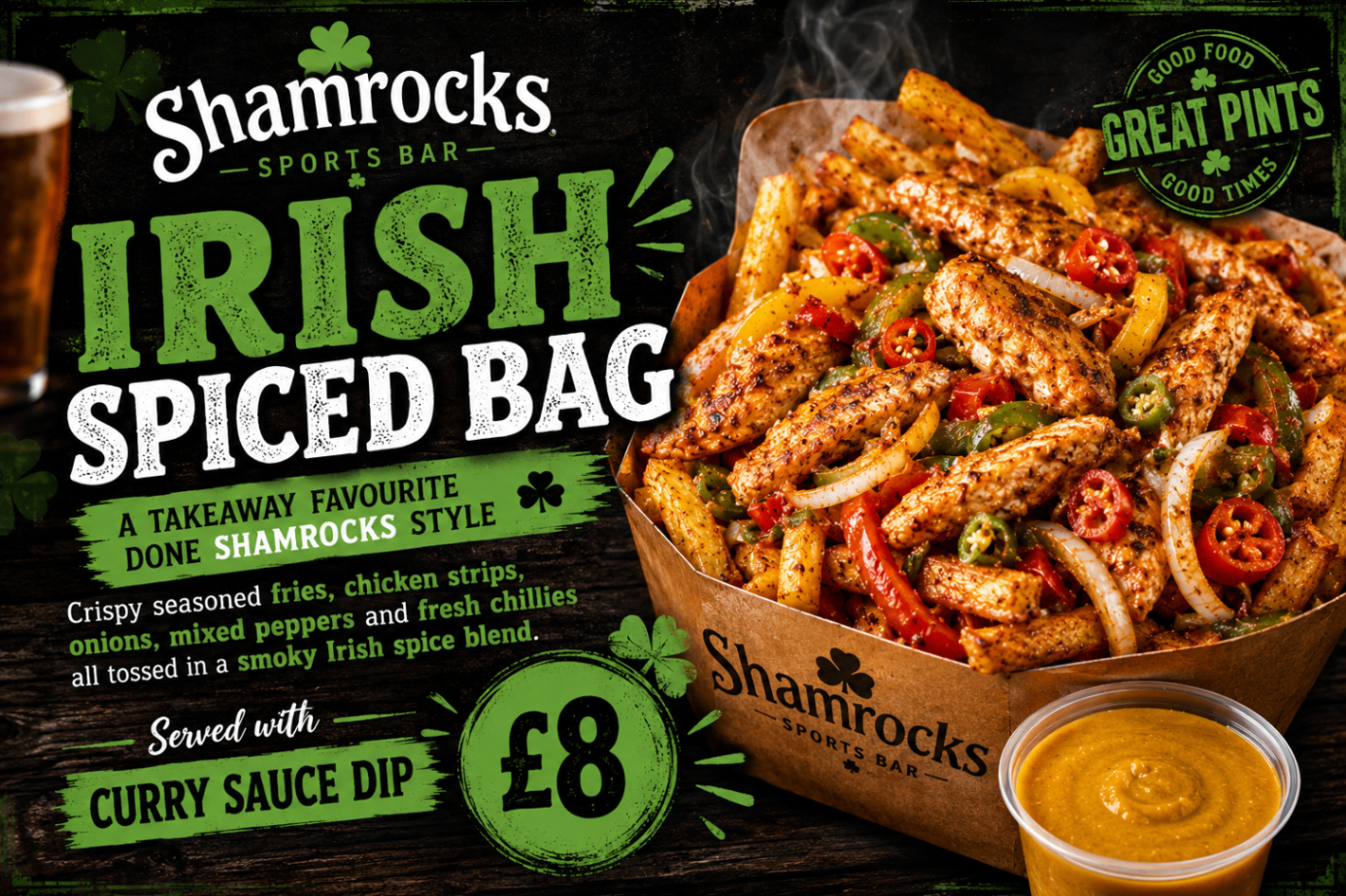 Irish spiced bag with chicken strips, peppers and curry sauce dip for £8